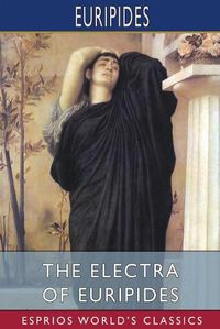 Cover image for The Electra of Euripides (Esprios Classics)