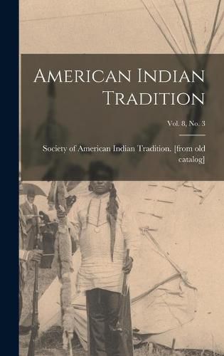 Cover image for American Indian Tradition; Vol. 8, No. 3