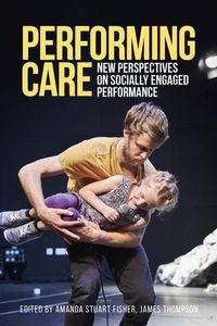 Cover image for Performing Care: New Perspectives on Socially Engaged Performance