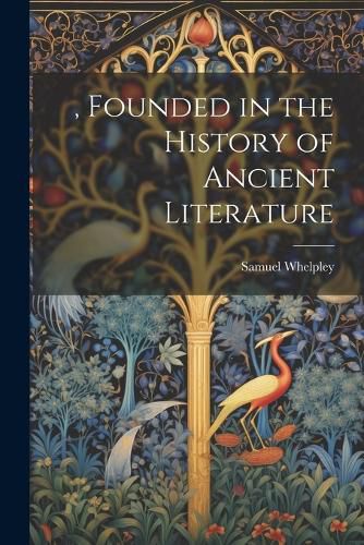 , Founded in the History of Ancient Literature