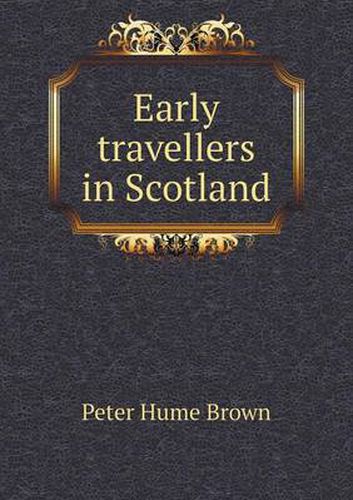 Early travellers in Scotland