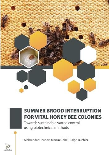 Summer Brood Interruption for Vital Honey Bee Colonies