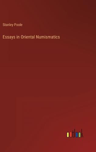 Cover image for Essays in Oriental Numismatics