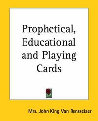 Cover image for Prophetical, Educational and Playing Cards