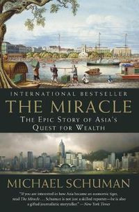 Cover image for The Miracle: The Epic Story of Asia's Quest for Wealth