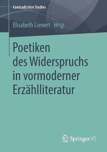 Poetiken des Widerspruchs in vormoderner Erzahlliteratur