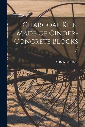 Cover image for Charcoal Kiln Made of Cinder-concrete Blocks /