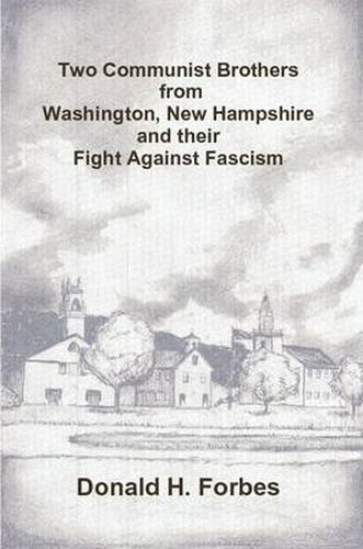 Two Communist Brothers from Washington, New Hampshire and their Fight Against Fascism