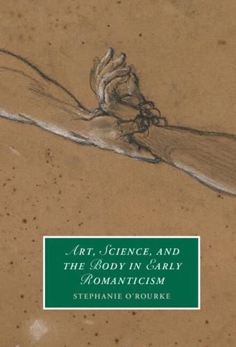 Cover image for Art, Science, and the Body in Early Romanticism