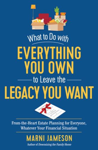 Cover image for What to Do with Everything You Own to Leave the Legacy You Want