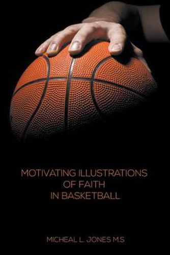 Cover image for Motivating Illustrations of Faith in Basketball