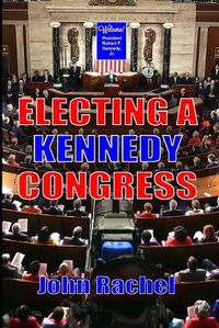 Cover image for Electing A Kennedy Congress