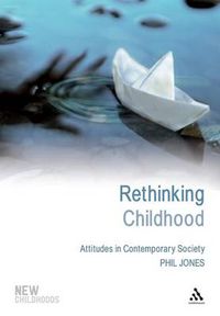 Cover image for Rethinking Childhood: Attitudes in Contemporary Society