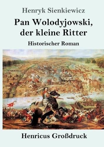 Cover image for Pan Wolodyjowski, der kleine Ritter (Grossdruck): Historischer Roman