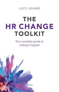 Cover image for The HR Change Toolkit: Your complete guide to making it happen