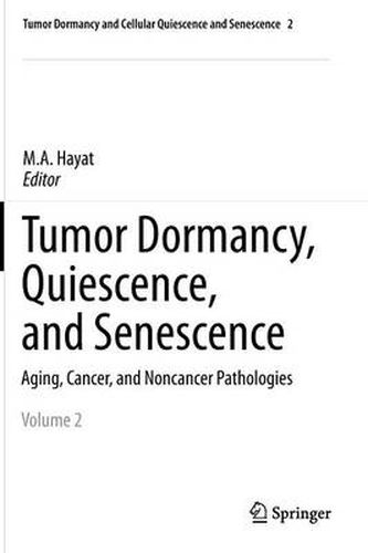 Cover image for Tumor Dormancy, Quiescence, and Senescence, Volume 2: Aging, Cancer, and Noncancer Pathologies
