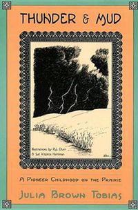 Cover image for Thunder & Mud: A Pioneer Childhood on the Prairie