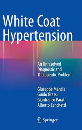 Cover image for White Coat Hypertension: An Unresolved Diagnostic and Therapeutic Problem