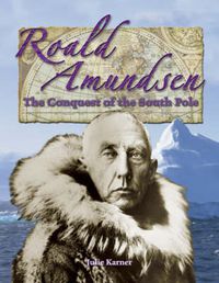 Cover image for Roald Amundsen: Conquest of the South Pole