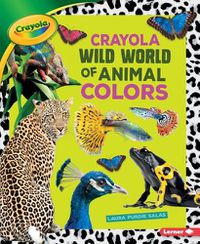 Cover image for Crayola (R) Wild World of Animal Colors