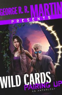 Cover image for George R. R. Martin Presents Wild Cards: Pairing Up