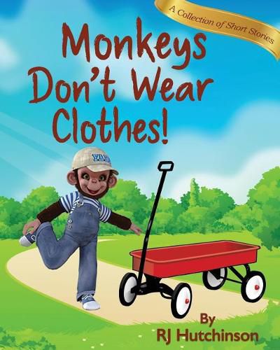 Monkeys Don't Wear Clothes!: Short Stories For Fun And Learning