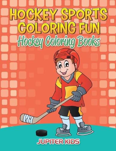 Cover image for Hockey Sports Coloring Fun: Hockey Coloring Books
