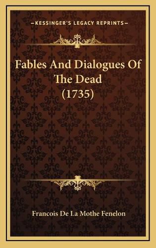 Cover image for Fables and Dialogues of the Dead (1735)