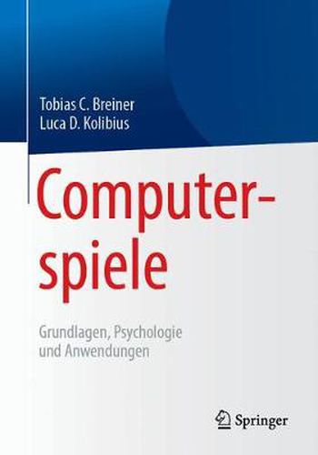 Cover image for Computerspiele: Grundlagen, Psychologie Und Anwendungen