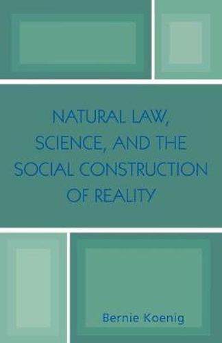 Cover image for Natural Law, Science, and the Social Construction of Reality