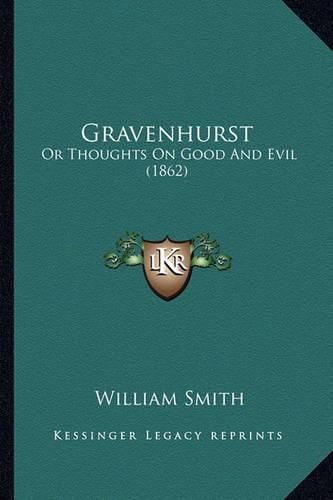 Cover image for Gravenhurst: Or Thoughts on Good and Evil (1862)