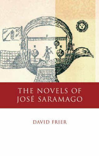 The Novels of Jose Saramago: Echoes from the Past, Pathways into the Future