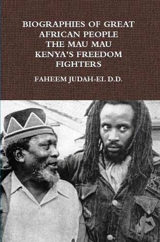 Cover image for BIOGRAPHIES OF GREAT AFRICAN PEOPLE THE MAU MAU KENYAN'S FREEDOM FIGHTERS