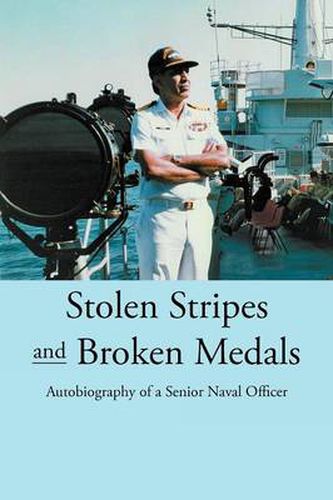 Cover image for Stolen Stripes and Broken Medals: Autobiography of a Senior Naval Officer