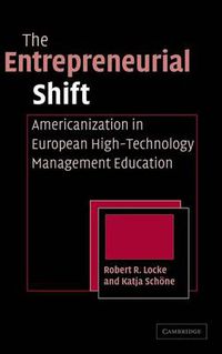 Cover image for The Entrepreneurial Shift: Americanization in European High-Technology Management Education