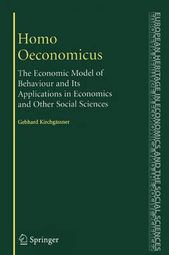 Cover image for Homo Oeconomicus: The Economic Model of Behaviour and Its Applications in Economics and Other Social Sciences