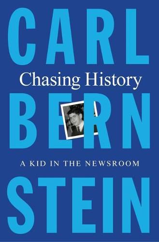 Cover image for Chasing History: A Kid in the Newsroom