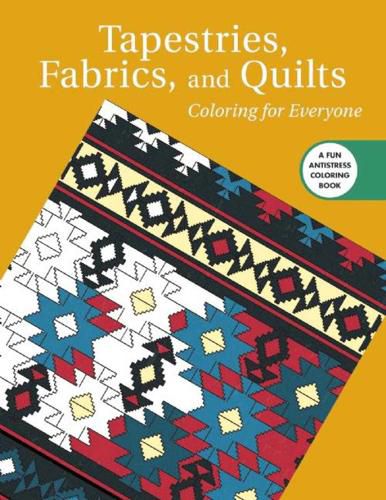 Cover image for Tapestries, Fabrics, and Quilts: Coloring for Everyone