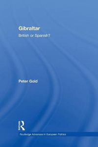 Cover image for Gibraltar: British or Spanish?