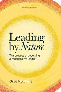 Cover image for Leading by Nature: The Process of Becoming A Regenerative Leader