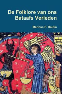 Cover image for De Folklore van ons Bataafs Verleden