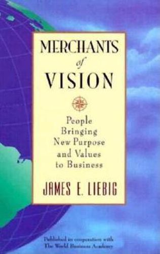 Cover image for Merchants of Vision: People Bringing New Purpose and Values to Business