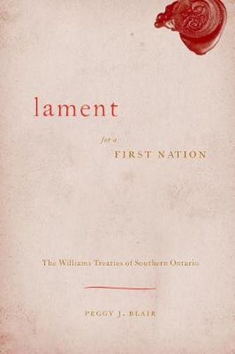 Lament for a First Nation: The Williams Treaties of Southern Ontario