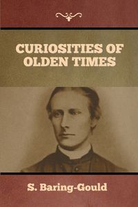 Cover image for Curiosities of Olden Times