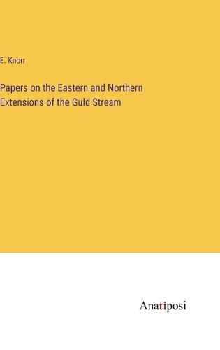 Cover image for Papers on the Eastern and Northern Extensions of the Guld Stream