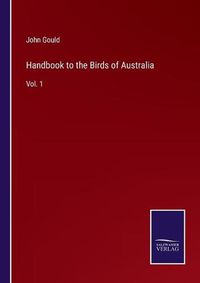 Cover image for Handbook to the Birds of Australia: Vol. 1