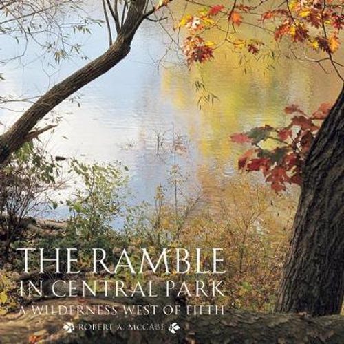 Cover image for Ramble in Central Park: A Wilderness West of Fifth