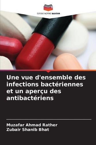 Cover image for Une vue d'ensemble des infections bacteriennes et un apercu des antibacteriens
