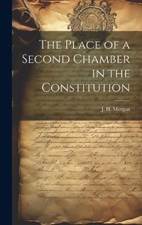 Cover image for The Place of a Second Chamber in the Constitution