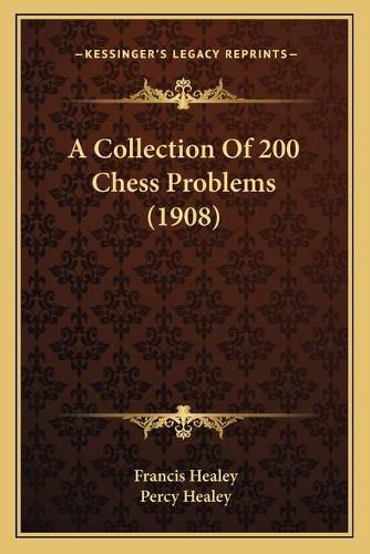 Cover image for A Collection of 200 Chess Problems (1908)